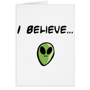 I Believe in Aliens