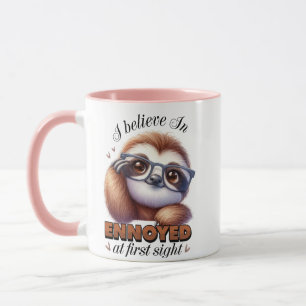 I Believe in Annoyed at First Sight Quote Mug 