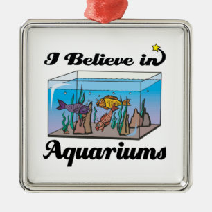 i believe in aquariums metal ornament