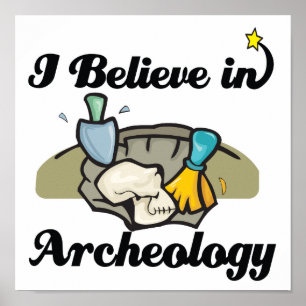 i believe in archaeology poster