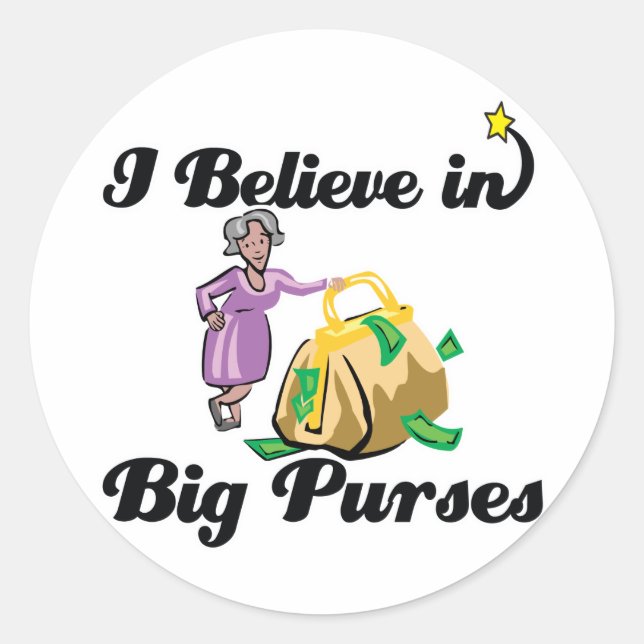 i believe in big purses classic round sticker (Front)