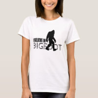 I Believe in Bigfoot  Funny Sasquatch