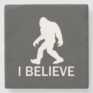 I believe in Bigfoot Stone Coaster