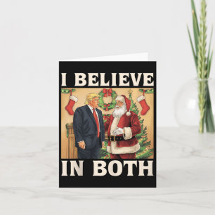 I Believe In Both Trump And Santa Funny Pro Trump  Card