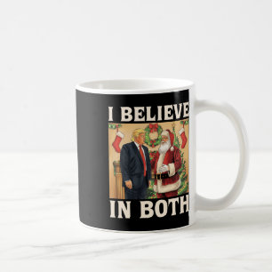 I Believe In Both Trump And Santa Funny Pro Trump  Coffee Mug