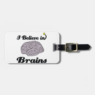 i believe in brains luggage tag