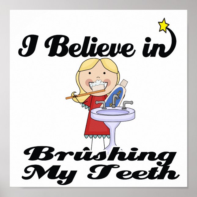 i believe in brushing my teeth girl poster (Front)