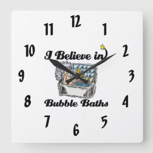 i believe in bubble baths square wall clock