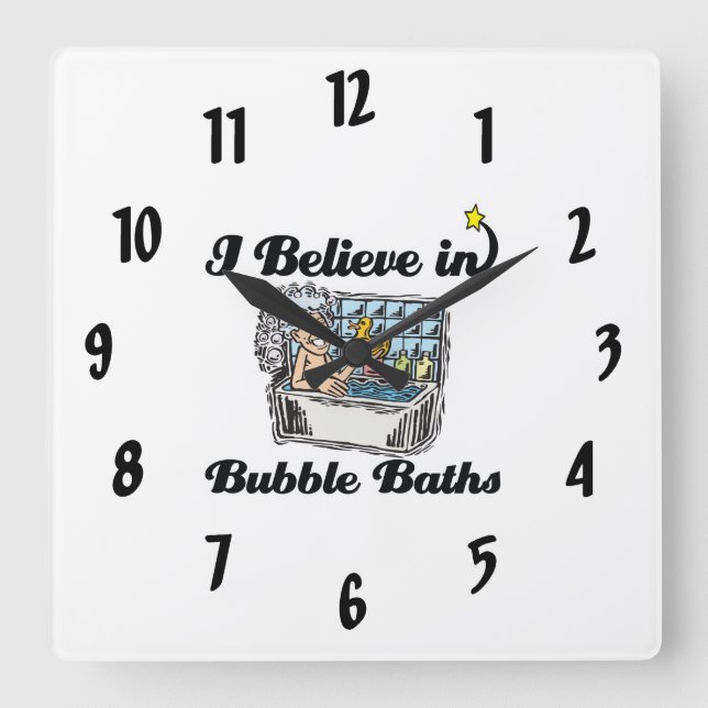 i believe in bubble baths square wall clock (Front)