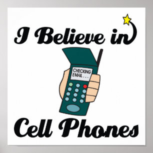 i believe in cell phones poster