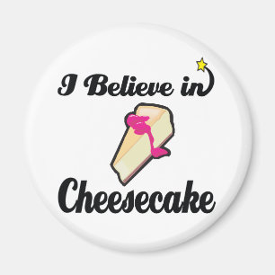i believe in cheesecake magnet