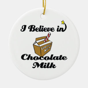 i believe in chocolate milk ceramic ornament