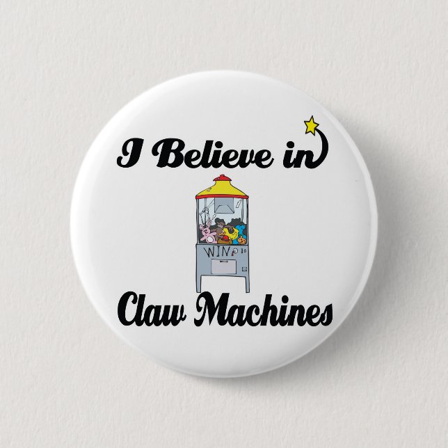 i believe in claw machines 2 inch round button (Front)