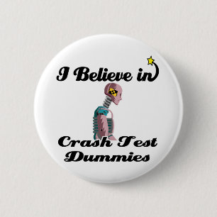 i believe in crash test dummies 2 inch round button