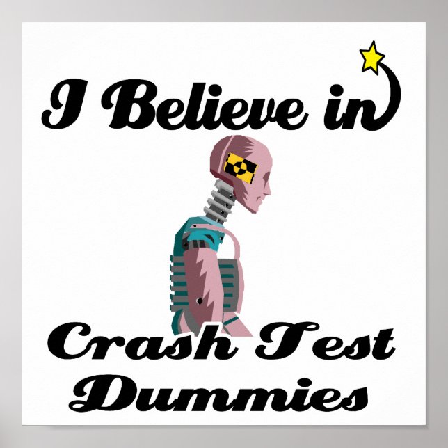 i believe in crash test dummies poster (Front)