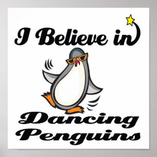 i believe in dancing penguins poster