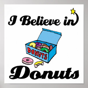 i believe in doughnuts poster