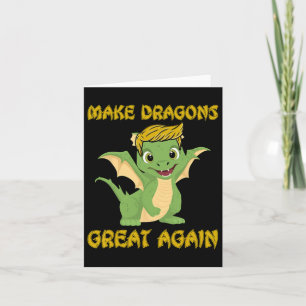I Believe In Dragons Make Dragons Great Again Dona Card