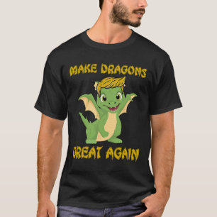 I Believe In Dragons Make Dragons Great Again Dona T-Shirt