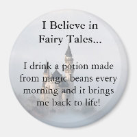 I Believe in Fairy Tales and Magic Beans