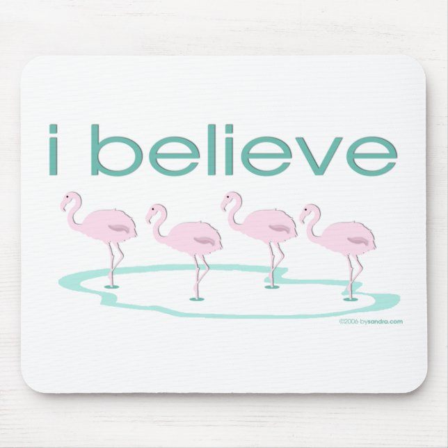 I believe in Flamingos 2 Mouse Pad (Front)