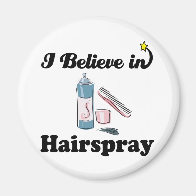 i believe in hairspray magnet (Front)