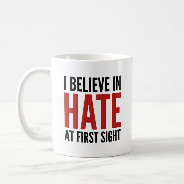 I Believe In Hate At First Sight Coffee Mug (Left)