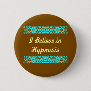 I Believe In Hypnosis 2 Inch Round Button