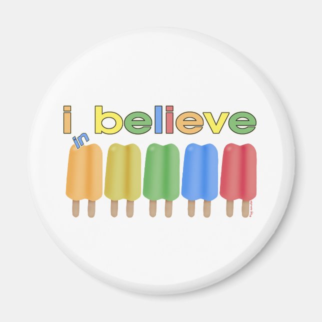 I believe in Ice Pops Magnet (Front)