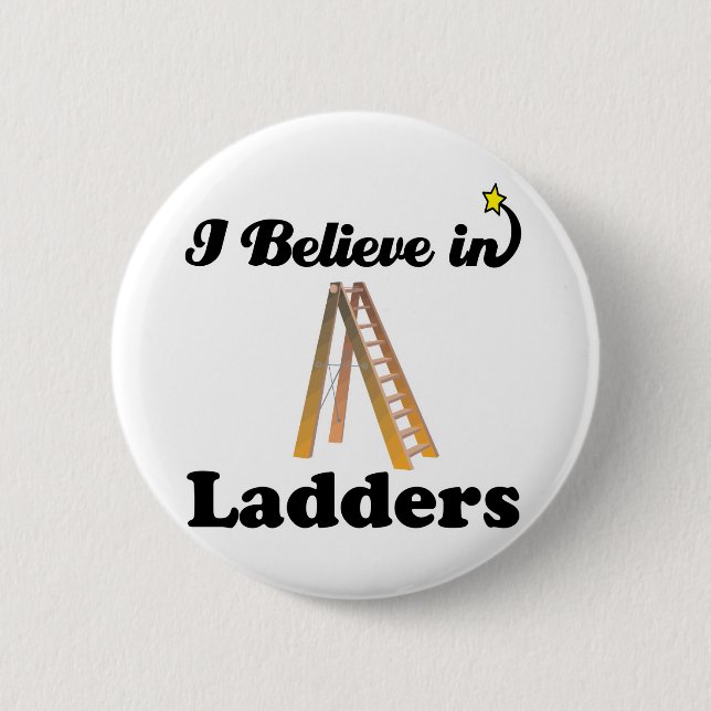 i believe in ladders 2 inch round button (Front)