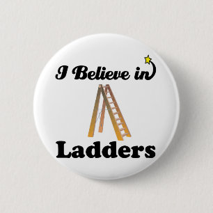 i believe in ladders 2 inch round button