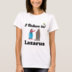 i believe in lazarus T-Shirt