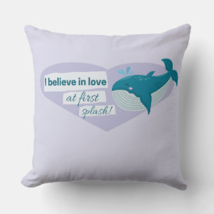 I believe in love at first splash cute whale throw pillow