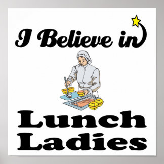 i believe in lunch ladies poster