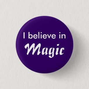 I believe in Magic 1 Inch Round Button