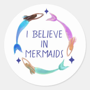 I Believe in mermaids Classic Round Sticker