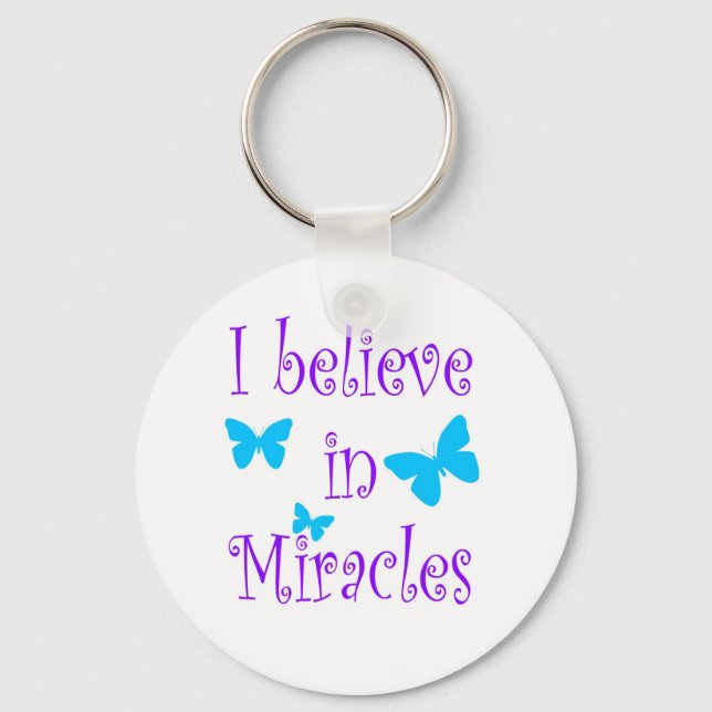 I Believe in Miracles Keychain (Front)
