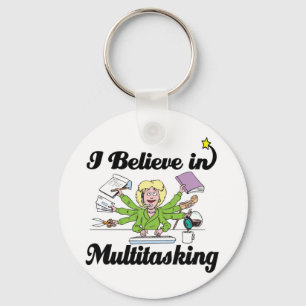 i believe in multitasking keychain