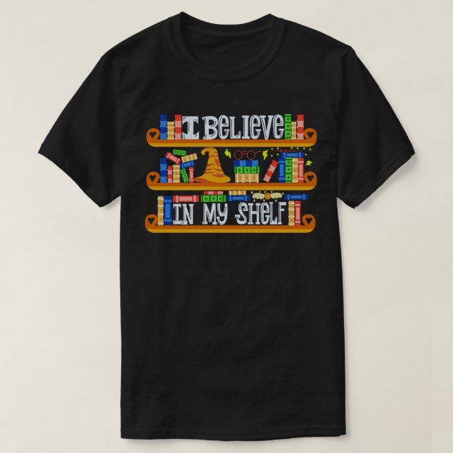 I Believe In My ShBooks Funny T-Shirt (Design Front)