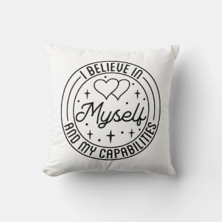 I believe in myself and my capabilities throw pillow