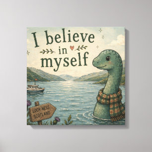 I believe in myself whimsical Loch Ness Monster Canvas Print