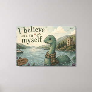 I believe in myself whimsical Loch Ness Monster Canvas Print
