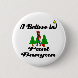 i believe in paul bunyan 2 inch round button
