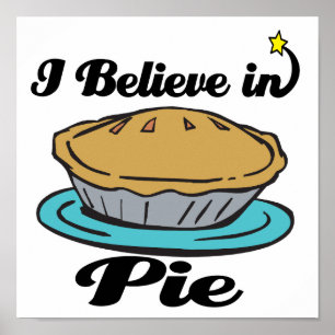 i believe in pie poster