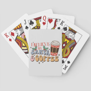 I Believe in Santa and Coffee   Christmas Latte Playing Cards