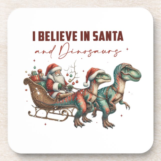 I believe in Santa and Dinosaurs  Coaster (Front)
