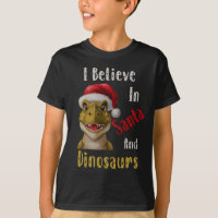 I Believe In Santa And Dinosaurs