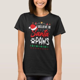 I Believe In Santa Paws  Dog & Cat   Cute Christma T-Shirt