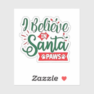 I Believe in Santa Paws Funny Christmas Dog Lovers