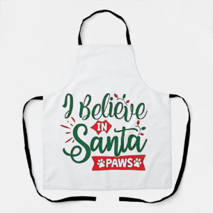 I Believe in Santa Paws Funny Christmas Dog Lovers Apron